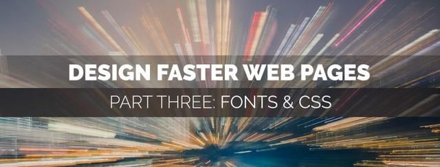 设计更快的网页（三）：字体和 CSS 调整